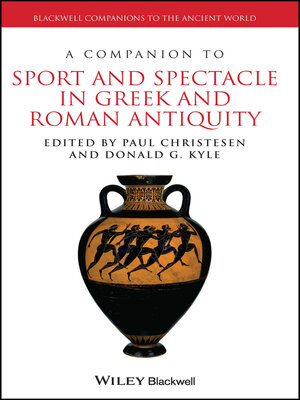 cover image of A Companion to Sport and Spectacle in Greek and Roman Antiquity